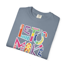 Load image into Gallery viewer, Let's Make Art T-Shirt Comfort Colors Tee– Colorful Creative Graphic Tee for Artists