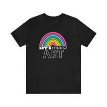 Load image into Gallery viewer, LETS MAKE ART Rainbow Unisex Jersey Short Sleeve Tee