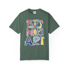 Load image into Gallery viewer, Let's Make Art T-Shirt Comfort Colors Tee– Colorful Creative Graphic Tee for Artists