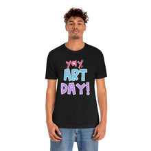 Load image into Gallery viewer, YAY! Art Day!