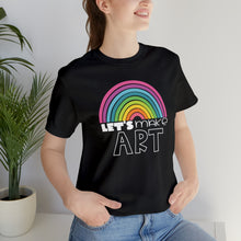Load image into Gallery viewer, LETS MAKE ART Rainbow Unisex Jersey Short Sleeve Tee
