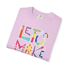Load image into Gallery viewer, Let's Make Art T-Shirt Comfort Colors Tee– Colorful Creative Graphic Tee for Artists
