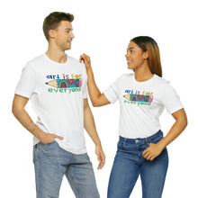 Load image into Gallery viewer, Art is for Everyone Unisex Jersey Short Sleeve Tee
