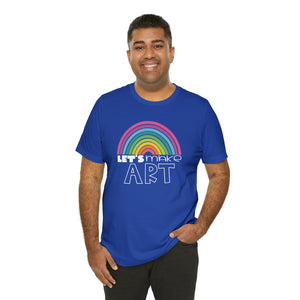 LETS MAKE ART Rainbow Unisex Jersey Short Sleeve Tee