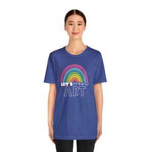 LETS MAKE ART Rainbow Unisex Jersey Short Sleeve Tee