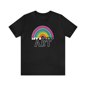 LETS MAKE ART Rainbow Unisex Jersey Short Sleeve Tee