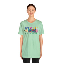 Load image into Gallery viewer, Art is for Everyone Unisex Jersey Short Sleeve Tee
