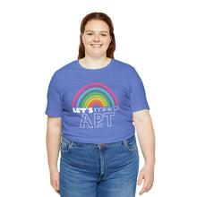 Load image into Gallery viewer, LETS MAKE ART Rainbow Unisex Jersey Short Sleeve Tee
