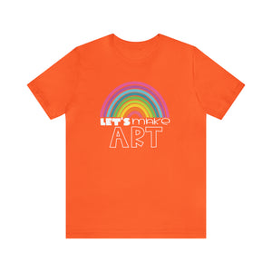 LETS MAKE ART Rainbow Unisex Jersey Short Sleeve Tee
