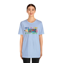 Load image into Gallery viewer, Art is for Everyone Unisex Jersey Short Sleeve Tee
