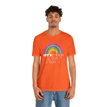 Load image into Gallery viewer, LETS MAKE ART Rainbow Unisex Jersey Short Sleeve Tee
