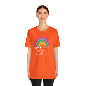 LETS MAKE ART Rainbow Unisex Jersey Short Sleeve Tee