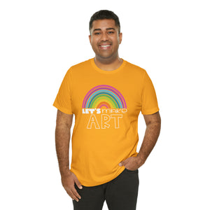 LETS MAKE ART Rainbow Unisex Jersey Short Sleeve Tee