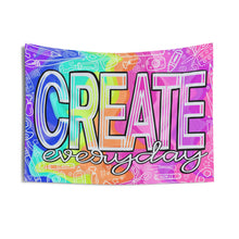 Load image into Gallery viewer, CREATE EVERYDAY! Indoor Wall Tapestries
