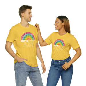 LETS MAKE ART Rainbow Unisex Jersey Short Sleeve Tee