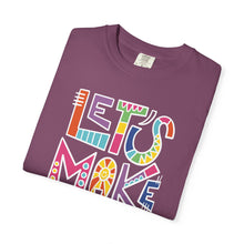 Load image into Gallery viewer, Let's Make Art T-Shirt Comfort Colors Tee– Colorful Creative Graphic Tee for Artists
