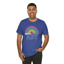 Load image into Gallery viewer, LETS MAKE ART Rainbow Unisex Jersey Short Sleeve Tee
