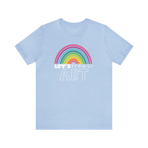 LETS MAKE ART Rainbow Unisex Jersey Short Sleeve Tee
