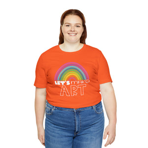 LETS MAKE ART Rainbow Unisex Jersey Short Sleeve Tee