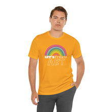 Load image into Gallery viewer, LETS MAKE ART Rainbow Unisex Jersey Short Sleeve Tee
