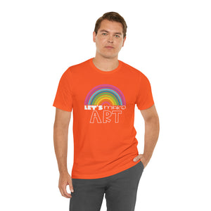 LETS MAKE ART Rainbow Unisex Jersey Short Sleeve Tee
