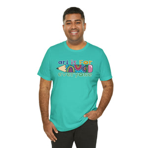 Art is for Everyone Unisex Jersey Short Sleeve Tee