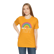 Load image into Gallery viewer, LETS MAKE ART Rainbow Unisex Jersey Short Sleeve Tee
