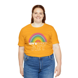 LETS MAKE ART Rainbow Unisex Jersey Short Sleeve Tee