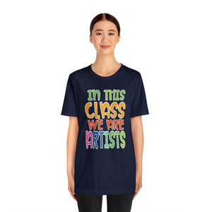 In this class we are artists Unisex Jersey Short Sleeve Tee
