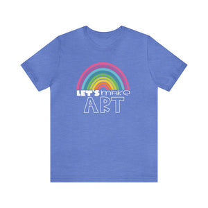 LETS MAKE ART Rainbow Unisex Jersey Short Sleeve Tee