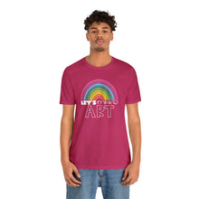 Load image into Gallery viewer, LETS MAKE ART Rainbow Unisex Jersey Short Sleeve Tee
