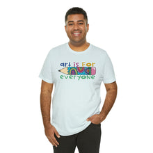Load image into Gallery viewer, Art is for Everyone Unisex Jersey Short Sleeve Tee
