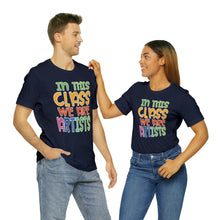 Load image into Gallery viewer, In this class we are artists Unisex Jersey Short Sleeve Tee
