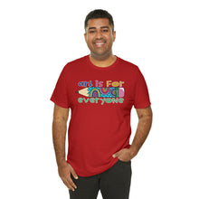 Load image into Gallery viewer, Art is for Everyone Unisex Jersey Short Sleeve Tee
