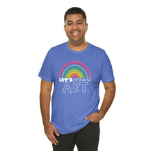 Load image into Gallery viewer, LETS MAKE ART Rainbow Unisex Jersey Short Sleeve Tee
