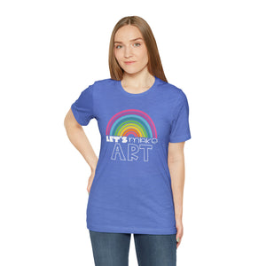 LETS MAKE ART Rainbow Unisex Jersey Short Sleeve Tee