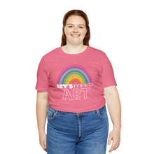Load image into Gallery viewer, LETS MAKE ART Rainbow Unisex Jersey Short Sleeve Tee
