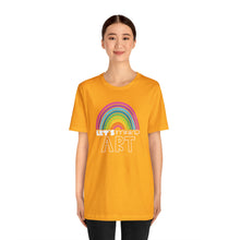 Load image into Gallery viewer, LETS MAKE ART Rainbow Unisex Jersey Short Sleeve Tee
