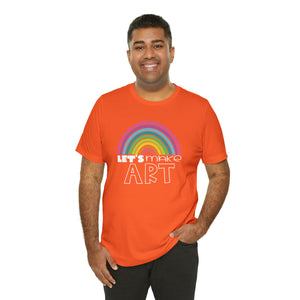 LETS MAKE ART Rainbow Unisex Jersey Short Sleeve Tee