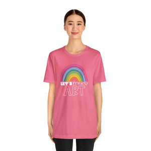 LETS MAKE ART Rainbow Unisex Jersey Short Sleeve Tee
