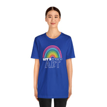 Load image into Gallery viewer, LETS MAKE ART Rainbow Unisex Jersey Short Sleeve Tee
