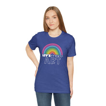 Load image into Gallery viewer, LETS MAKE ART Rainbow Unisex Jersey Short Sleeve Tee
