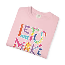 Load image into Gallery viewer, Let's Make Art T-Shirt Comfort Colors Tee– Colorful Creative Graphic Tee for Artists
