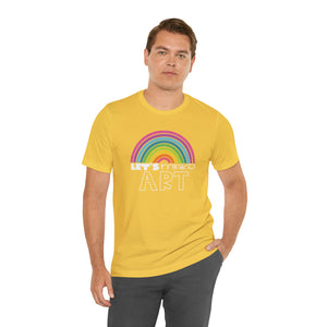 LETS MAKE ART Rainbow Unisex Jersey Short Sleeve Tee