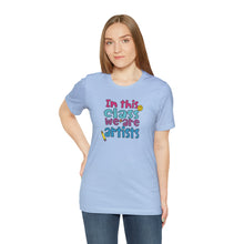 Load image into Gallery viewer, In this class we are artists Unisex Jersey Short Sleeve Tee
