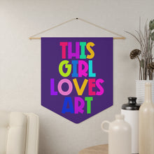 Load image into Gallery viewer, &quot;This Girl Loves Art&quot; Pennant
