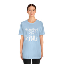 Load image into Gallery viewer, Always BE Kind.
