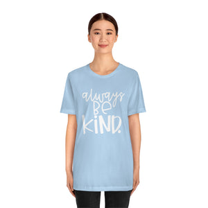 Always BE Kind.