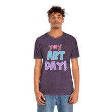 Load image into Gallery viewer, YAY! Art Day!
