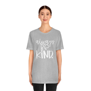 Always BE Kind.